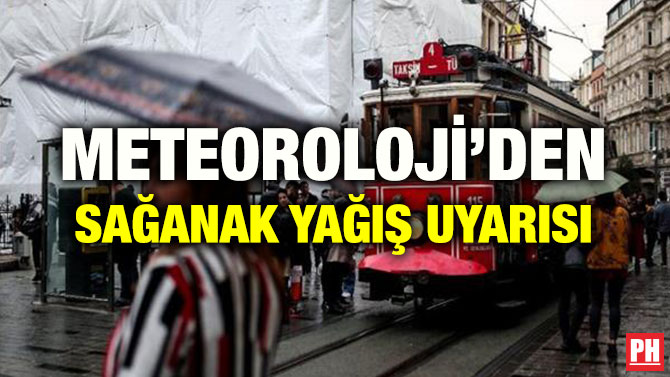 METEOROLOJİ’DEN SAĞANAK YAĞIŞ UYARISI