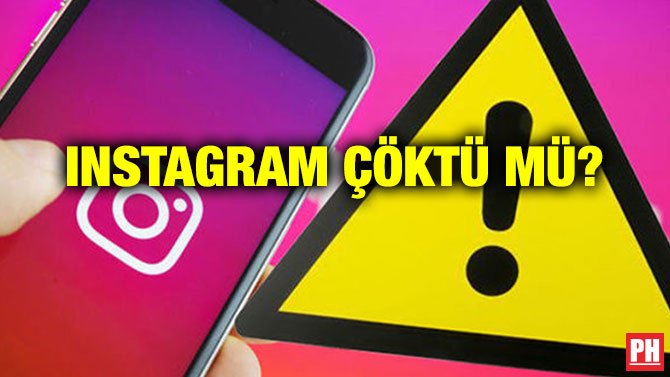 INSTAGRAM ÇÖKTÜ MÜ?