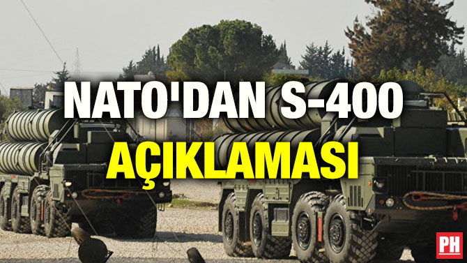 NATO’DAN S-400 AÇIKLAMASI