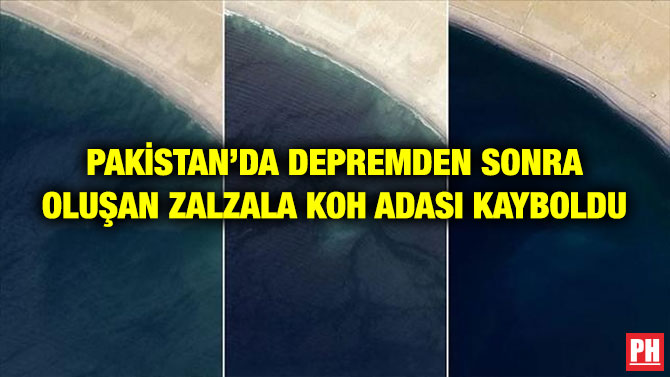 PAKİSTAN’DA DEPREMDEN SONRA OLUŞAN ZALZALA KOH ADASI KAYBOLDU