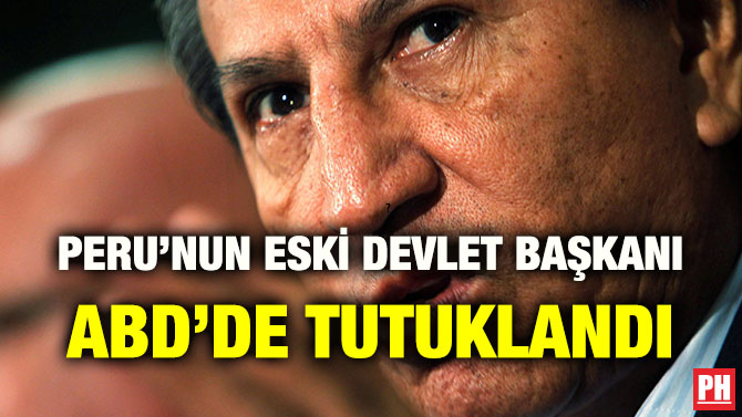 PERU’NUN ESKİ DEVLET BAŞKANI ABD’DE TUTUKLANDI