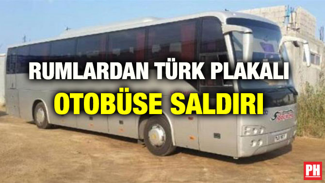 RUMLARDAN TÜRK PLAKALI OTOBÜSE SALDIRI