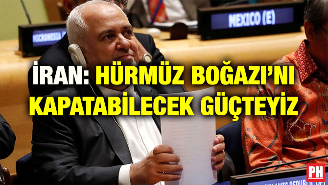 İRAN: HÜRMÜZ BOĞAZI’NI KAPATABİLECEK GÜÇTEYİZ