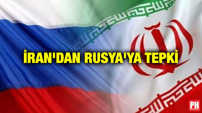 İRAN’DAN RUSYA’YA TEPKİ