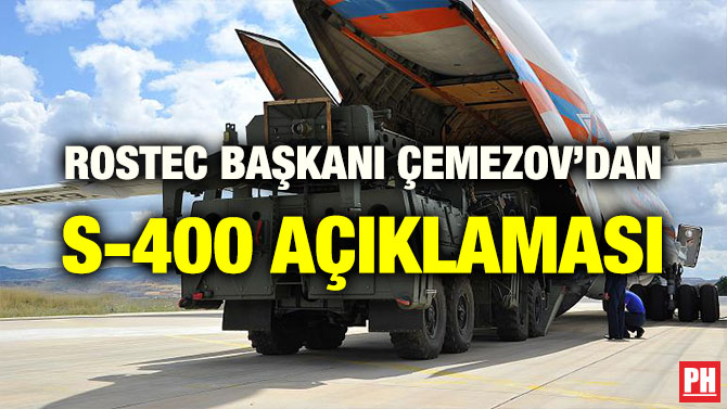 ROSTEC BAŞKANI ÇEMEZOV’DAN S-400 AÇIKLAMASI