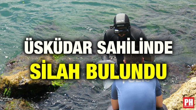 ÜSKÜDAR SAHİLİNDE SİLAH BULUNDU