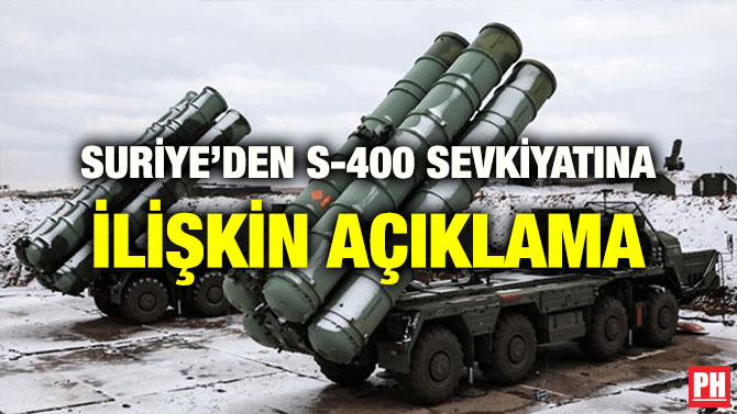 SURİYE’DEN S-400 SEVKİYATINA İLİŞKİN AÇIKLAMA