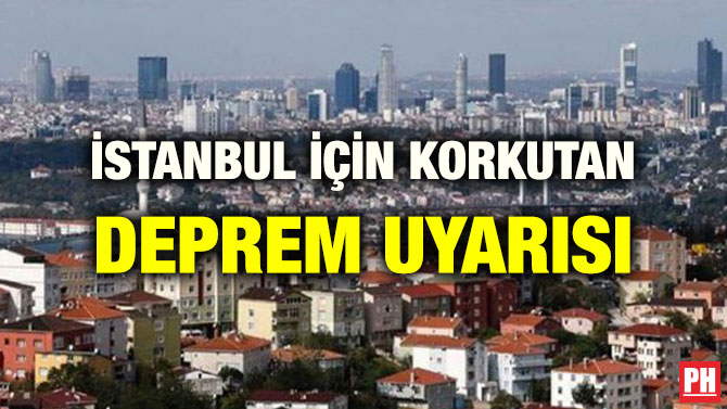 İSTANBUL İÇİN KORKUTAN DEPREM UYARISI