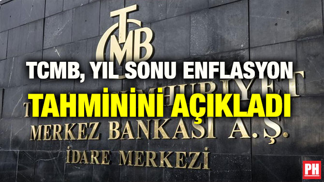 TCMB, YIL SONU ENFLASYON TAHMİNİNİ AÇIKLADI