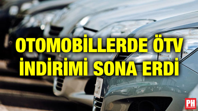 OTOMOBİLLERDE ÖTV İNDİRİMİ SONA ERDİ