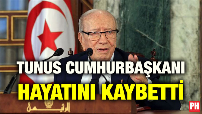 TUNUS CUMHURBAŞKANI HAYATINI KAYBETTİ
