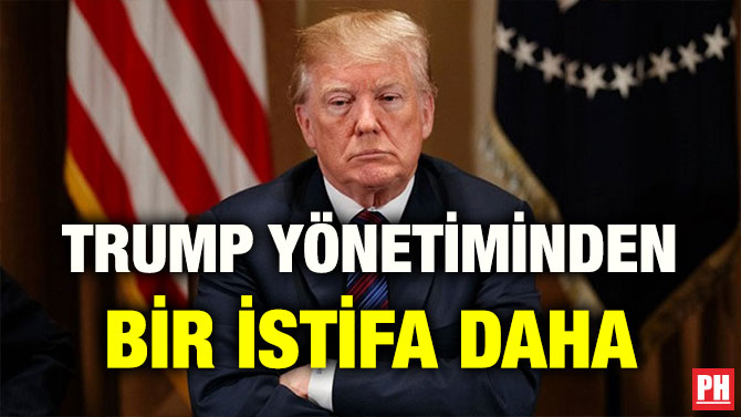 TRUMP YÖNETİMİNDEN BİR İSTİFA DAHA