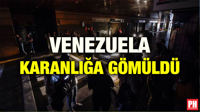VENEZUELA KARANLIĞA GÖMÜLDÜ