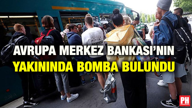 AVRUPA MERKEZ BANKASI’NIN YAKININDA BOMBA BULUNDU