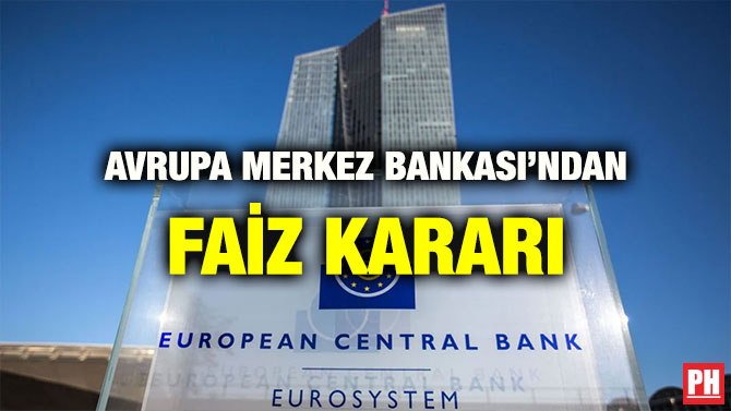 AVRUPA MERKEZ BANKASI’NDAN FAİZ KARARI