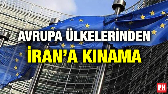 AVRUPA ÜLKELERİNDEN İRAN’A KINAMA