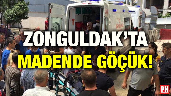 ZONGULDAK’TA MADENDE GÖÇÜK!