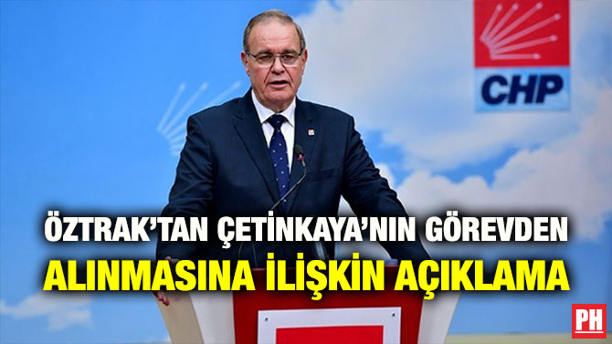 ÖZTRAK’TAN ÇETİNKAYA’NIN GÖREVDEN ALINMASINA İLİŞKİN AÇIKLAMA