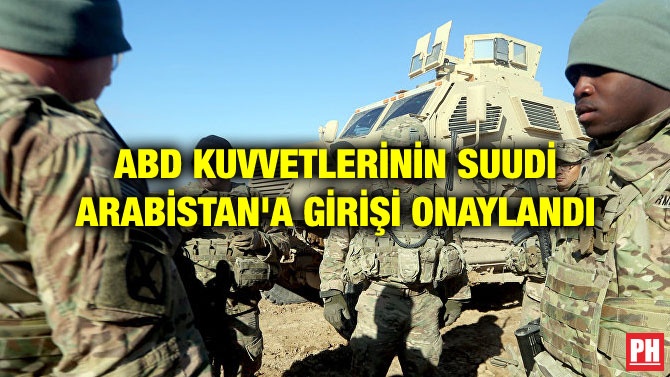 ABD KUVVETLERİNİN SUUDİ ARABİSTAN’A GİRİŞİ ONAYLANDI