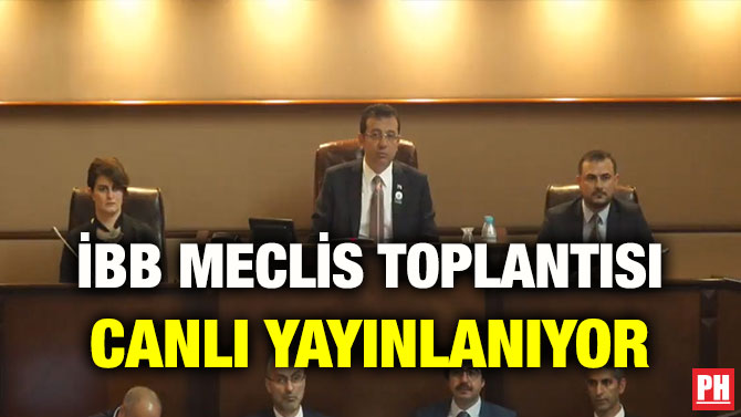 İBB MECLİS TOPLANTISI CANLI YAYINLANIYOR