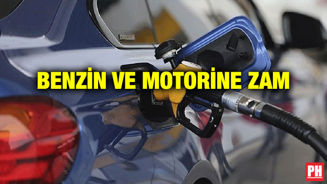 BENZİN VE MOTORİNE ZAM
