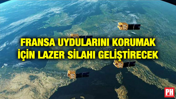 FRANSA UYDULARINI KORUMAK İÇİN LAZER SİLAHI GELİŞTİRECEK