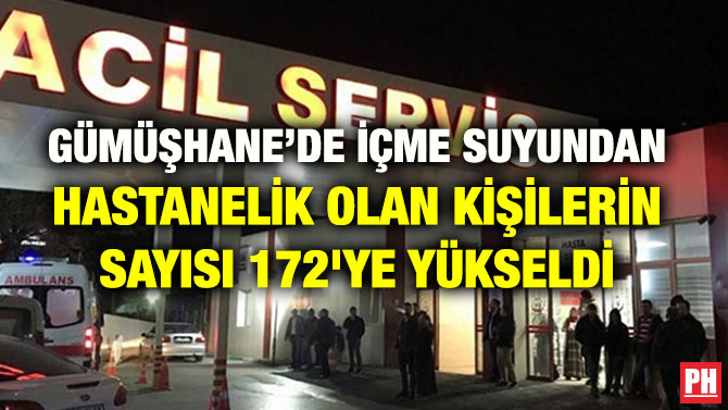 GÜMÜŞHANE’DE İÇME SUYUNDAN HASTANELİK OLAN KİŞİLERİN SAYISI 172’YE YÜKSELDİ