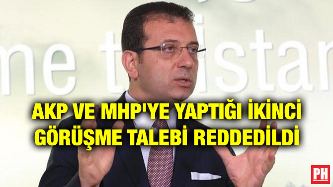 AKP VE MHP’YE YAPTIĞI İKİNCİ GÖRÜŞME TALEBİ REDDEDİLDİ
