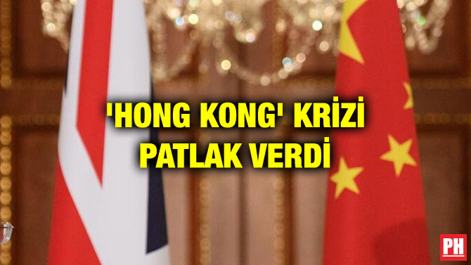 ‘HONG KONG’ KRİZİ PATLAK VERDİ
