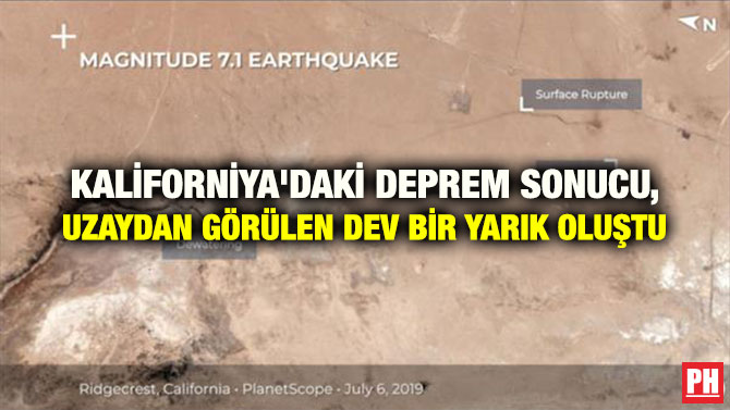 KALİFORNİYA’DAKİ DEPREM SONUCU, UZAYDAN GÖRÜLEN DEV BİR YARIK OLUŞTU