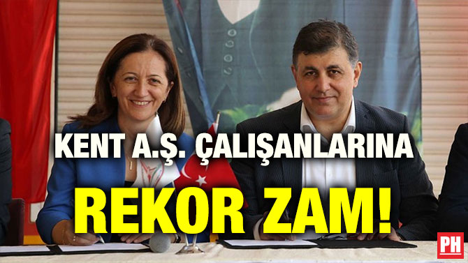 KENT A.Ş. ÇALIŞANLARINA REKOR ZAM!