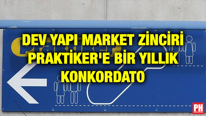 DEV MARKET ZİNCİRİ PRAKTİKER’E BİR YILLIK KONKORDATO