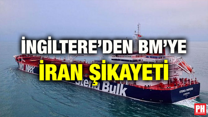 İNGİLTERE’DEN BM’YE İRAN ŞİKAYETİ