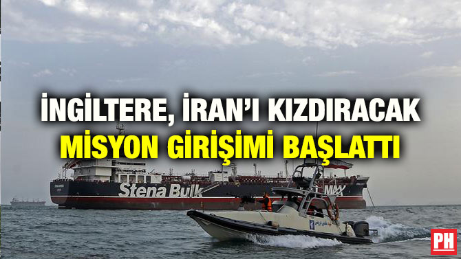İNGİLTERE, İRAN’I KIZDIRACAK MİSYON GİRİŞİMİ BAŞLATTI