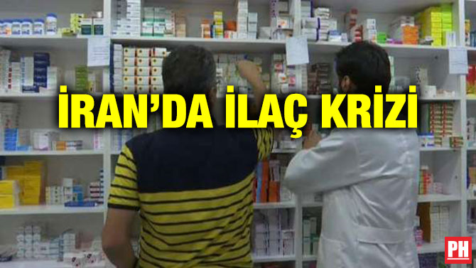 İRAN’DA İLAÇ KRİZİ