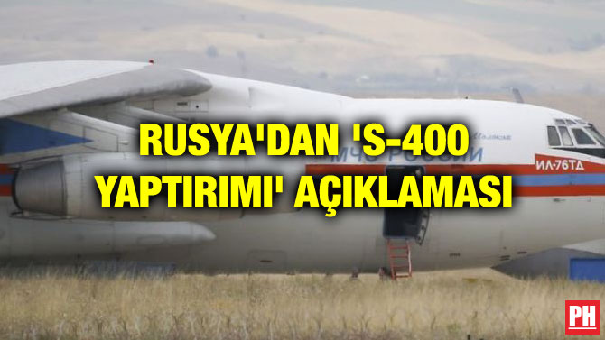 RUSYA’DAN ‘S-400 YAPTIRIMI’ AÇIKLAMASI