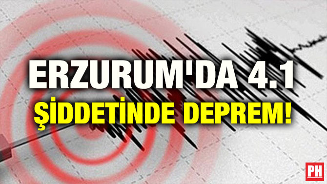ERZURUM’DA 4.1 ŞİDDETİNDE DEPREM!