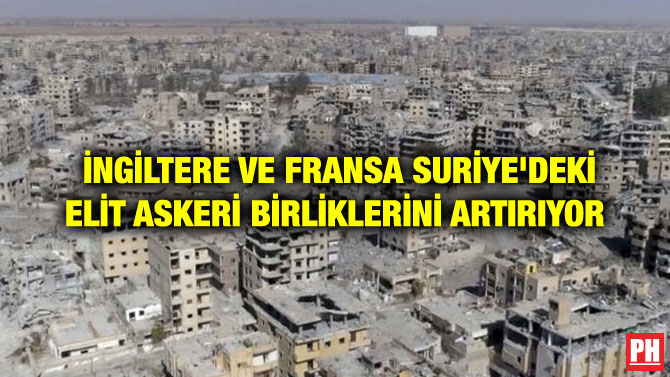 İNGİLTERE VE FRANSA SURİYE’DEKİ ELİT ASKERİ BİRLİKLERİNİ ARTIRIYOR