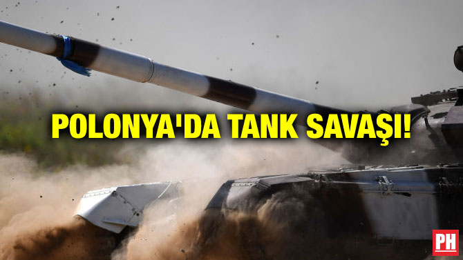 POLONYA’DA TANK SAVAŞI!