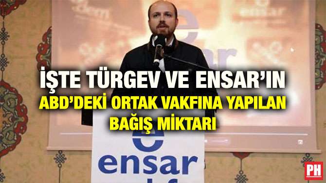 İŞTE TÜRGEV VE ENSAR’IN ABD’DEKİ ORTAK VAKFINA YAPILAN BAĞIŞ MİKTARI