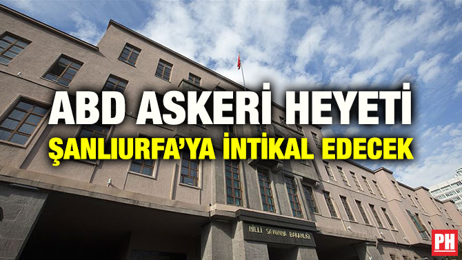 ABD ASKERİ HEYETİ ŞANLIURFA’YA İNTİKAL EDECEK