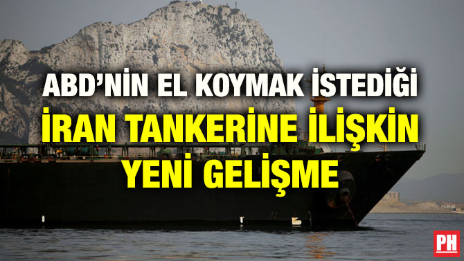 ABD’NİN EL KOYMAK İSTEDİĞİ İRAN TANKERİNE İLİŞKİN YENİ GELİŞME