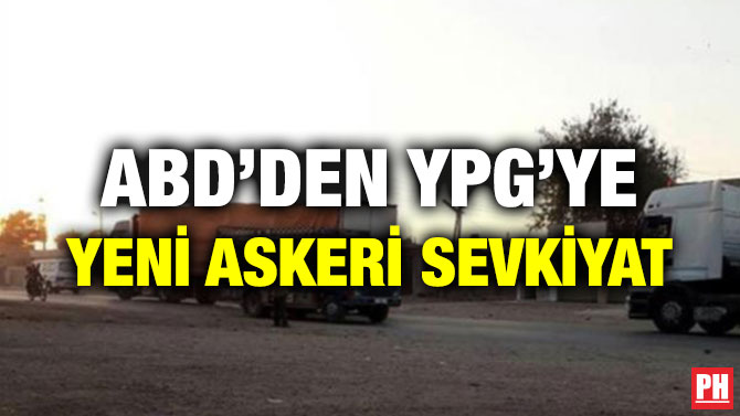 ABD’DEN YPG’YE YENİ ASKERİ SEVKİYAT