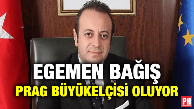 EGEMEN BAĞIŞ PRAG BÜYÜKELÇİSİ OLUYOR