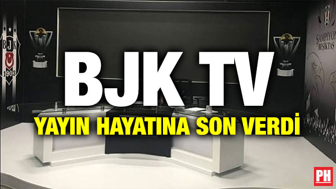 BJK TV YAYIN HAYATINA SON VERDİ