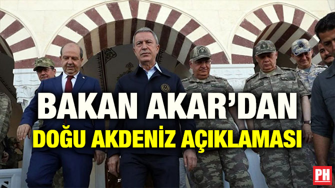 BAKAN AKAR’DAN DOĞU AKDENİZ AÇIKLAMASI