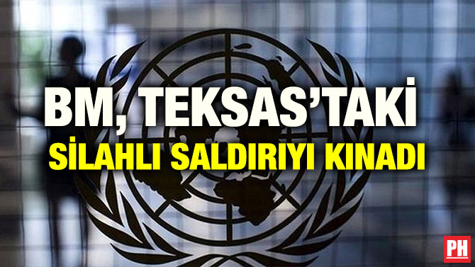 BM, TEKSAS’TAKİ SİLAHLI SALDIRIYI KINADI