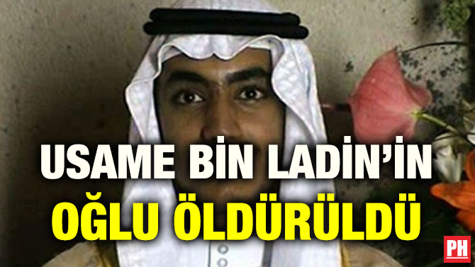 USAME BİN LADİN’İN OĞLU ÖLDÜRÜLDÜ