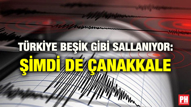 TÜRKİYE BEŞİK GİBİ SALLANIYOR: ŞİMDİ DE ÇANAKKALE