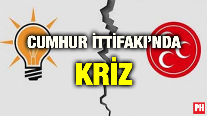 CUMHUR İTTİFAKI’NDA KRİZ